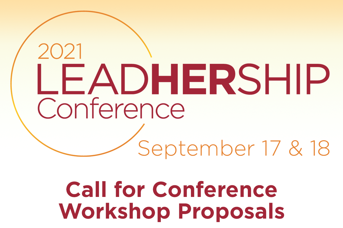 2021 LeadHERship Conference: Call for Conference Workshop Proposals